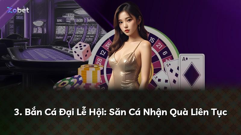 3. Bắn Cá Đại Lễ Hội: Săn Cá Nhận Quà Liên Tục