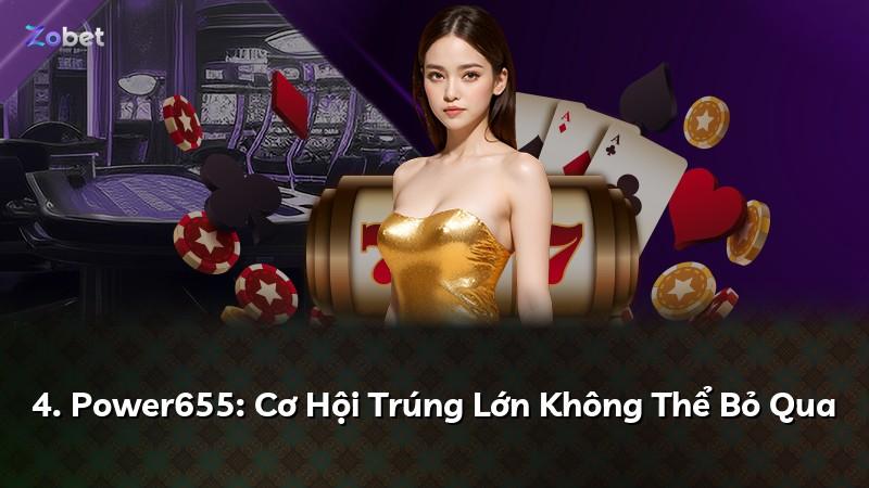 4. Power655: Cơ Hội Trúng Lớn Không Thể Bỏ Qua