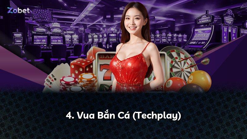 4. Vua Bắn Cá (Techplay)