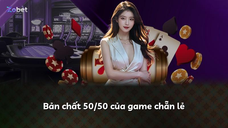 Bản chất 50/50 của game chẵn lẻ