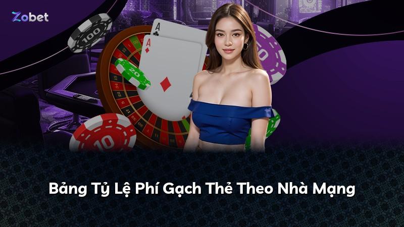 Bảng Tỷ Lệ Phí Gạch Thẻ Theo Nhà Mạng