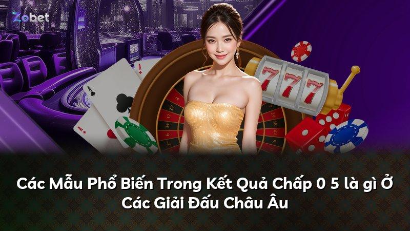 Các Mẫu Phổ Biến Trong Kết Quả Chấp 0 5 là gì Ở Các Giải Đấu Châu Âu