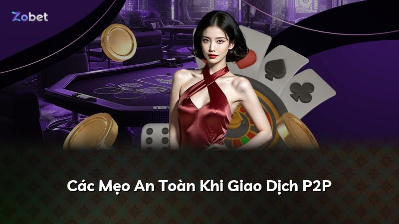 Các Mẹo An Toàn Khi Giao Dịch P2P