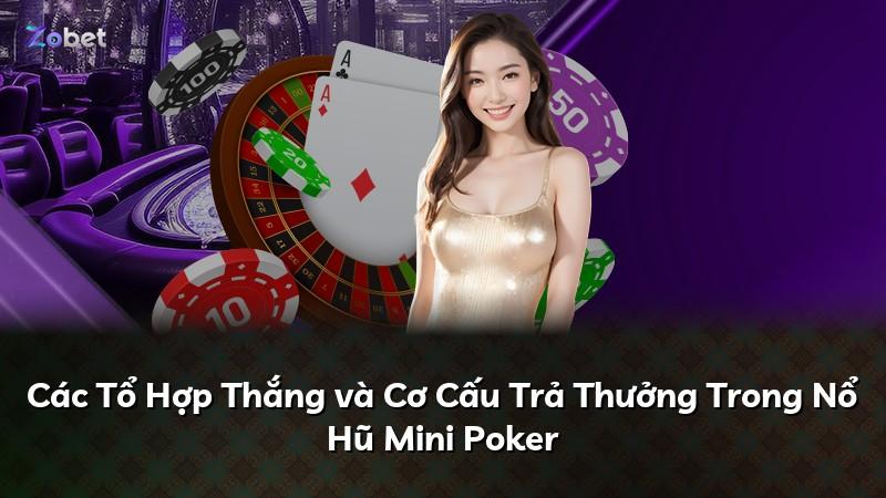 Các Tổ Hợp Thắng và Cơ Cấu Trả Thưởng Trong Nổ Hũ Mini Poker