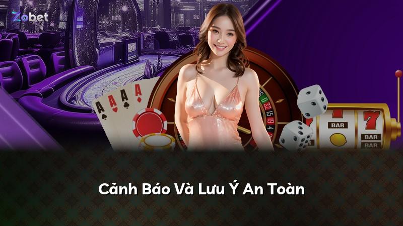 Cảnh Báo Và Lưu Ý An Toàn
