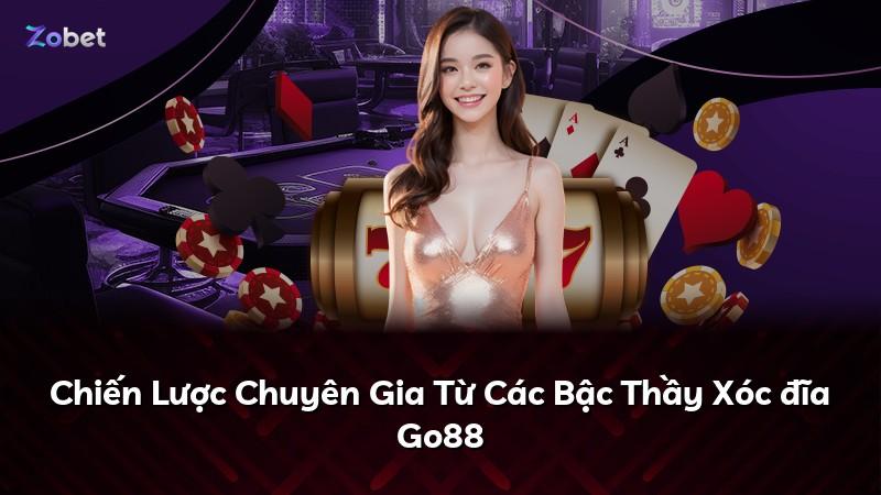 Chiến Lược Chuyên Gia Từ Các Bậc Thầy Xóc đĩa Go88