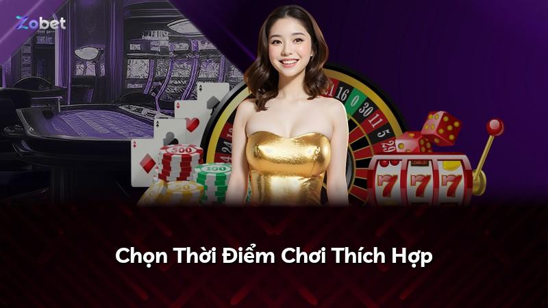Chọn Thời Điểm Chơi Thích Hợp