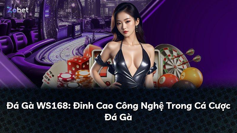 Đá Gà WS168: Đỉnh Cao Công Nghệ Trong Cá Cược Đá Gà
