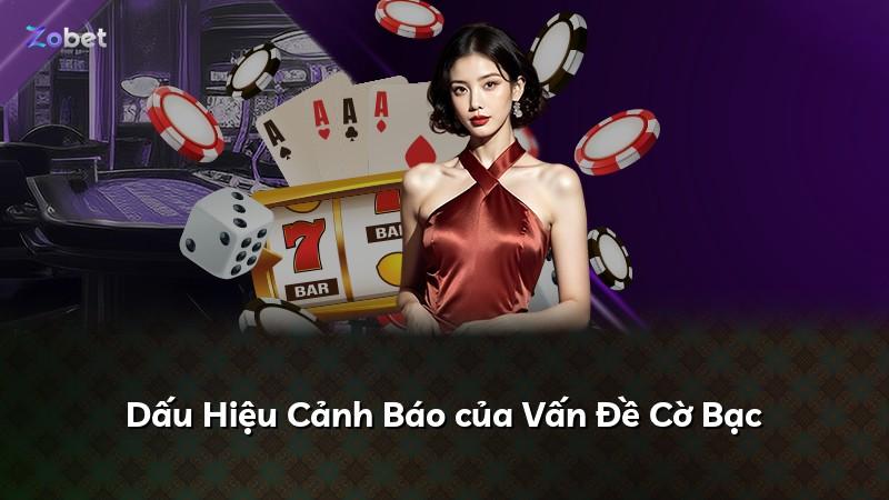 Dấu Hiệu Cảnh Báo của Vấn Đề Cờ Bạc