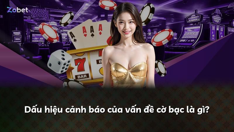 Dấu hiệu cảnh báo của vấn đề cờ bạc là gì?