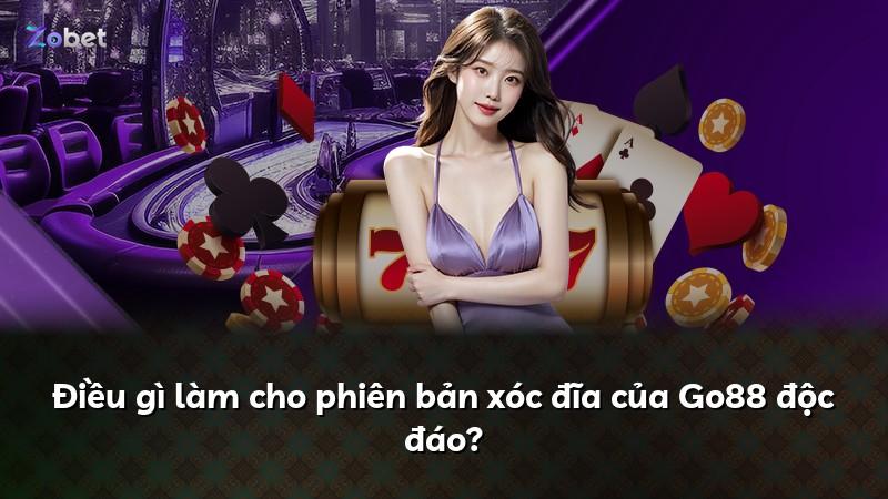 Điều gì làm cho phiên bản xóc đĩa của Go88 độc đáo?