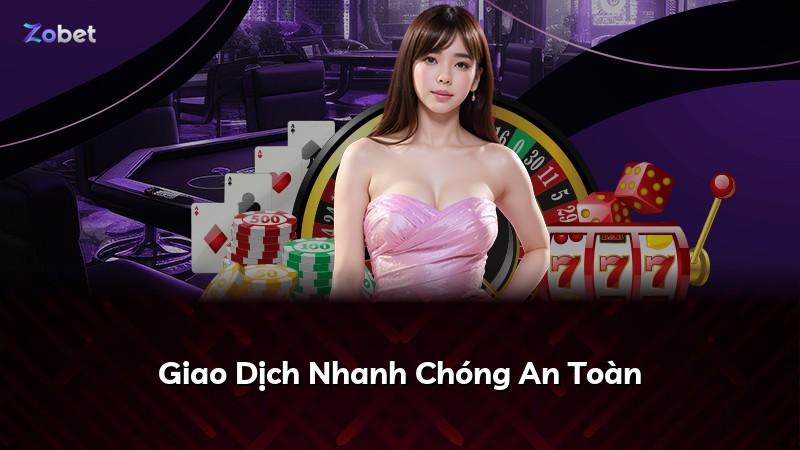 Giao Dịch Nhanh Chóng An Toàn