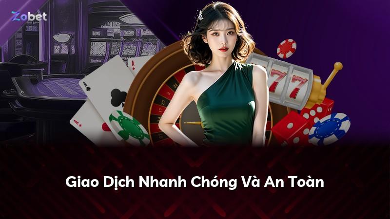 Giao Dịch Nhanh Chóng Và An Toàn