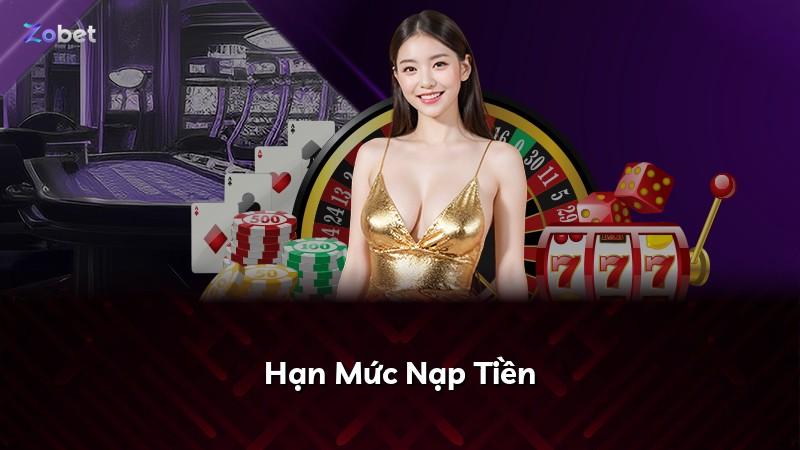 Hạn Mức Nạp Tiền