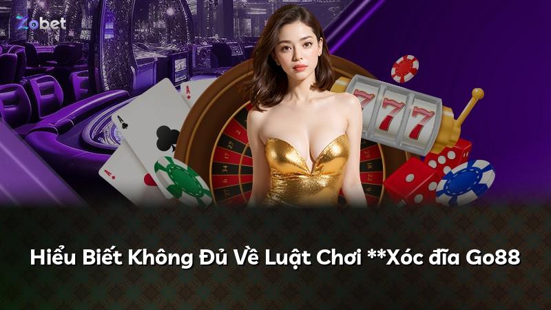 Hiểu Biết Không Đủ Về Luật Chơi **Xóc đĩa Go88