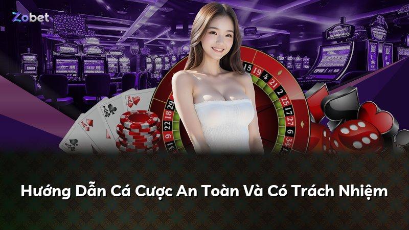 Hướng Dẫn Cá Cược An Toàn Và Có Trách Nhiệm