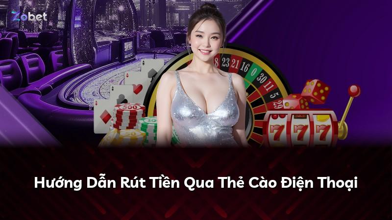 Hướng Dẫn Rút Tiền Qua Thẻ Cào Điện Thoại