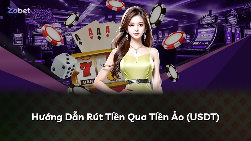 Hướng Dẫn Rút Tiền Qua Tiền Ảo (USDT)