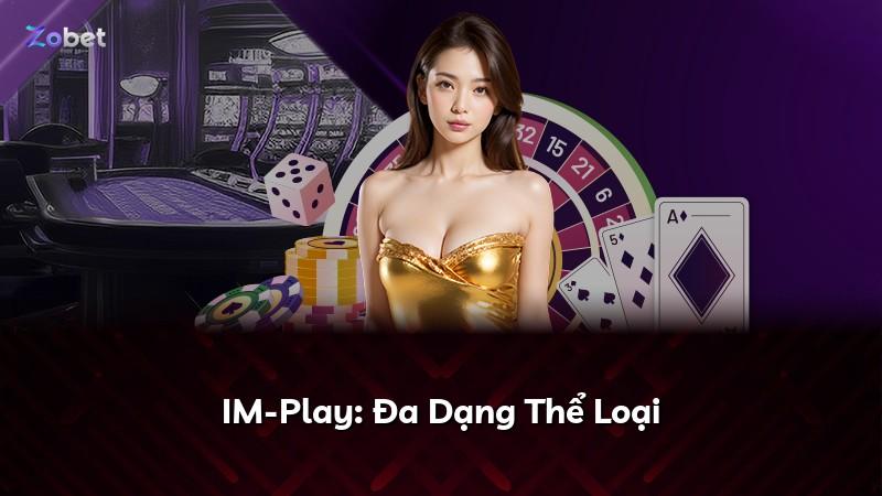 IM-Play: Đa Dạng Thể Loại