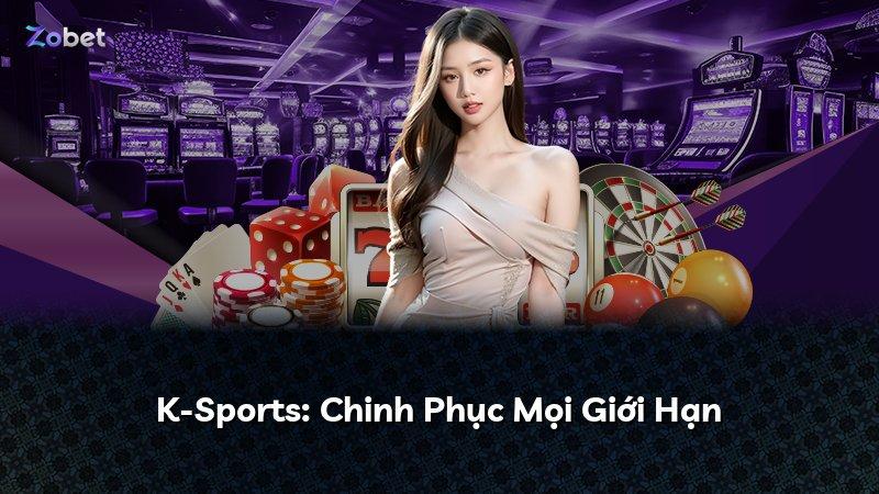 K-Sports: Chinh Phục Mọi Giới Hạn
