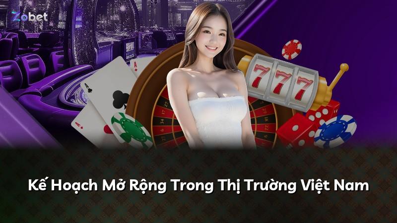 Kế Hoạch Mở Rộng Trong Thị Trường Việt Nam