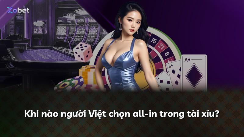 Khi nào người Việt chọn all-in trong tài xỉu?