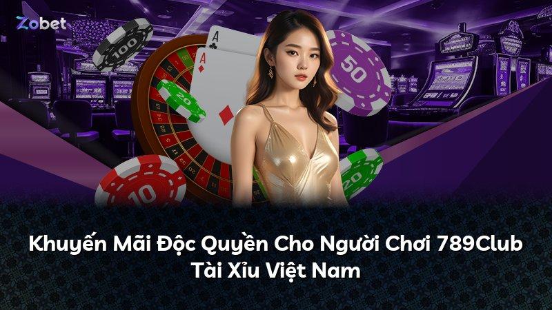 Khuyến Mãi Độc Quyền Cho Người Chơi 789Club Tài Xỉu Việt Nam