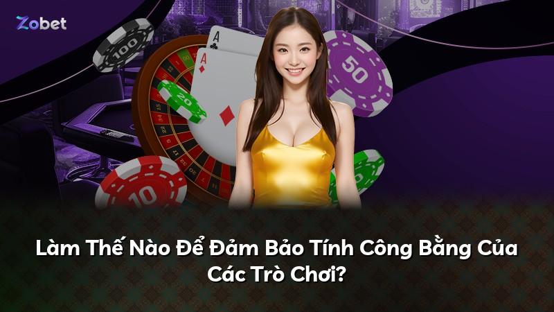 Làm Thế Nào Để Đảm Bảo Tính Công Bằng Của Các Trò Chơi?