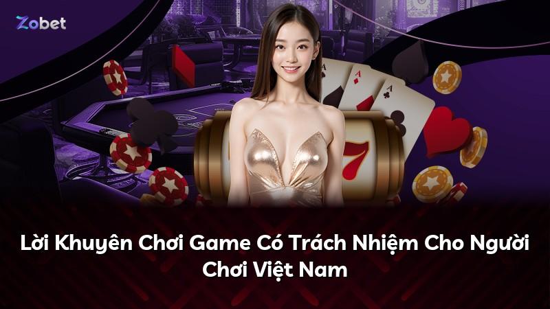 Lời Khuyên Chơi Game Có Trách Nhiệm Cho Người Chơi Việt Nam