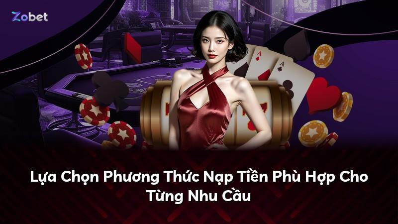 Lựa Chọn Phương Thức Nạp Tiền Phù Hợp Cho Từng Nhu Cầu