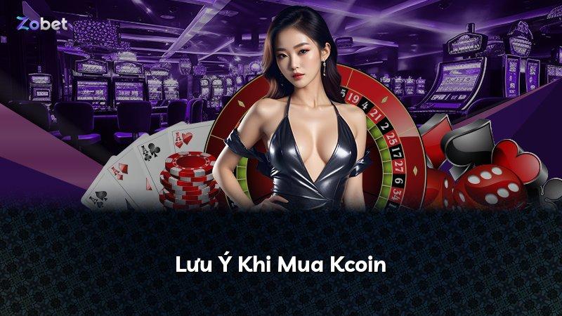 Lưu Ý Khi Mua Kcoin