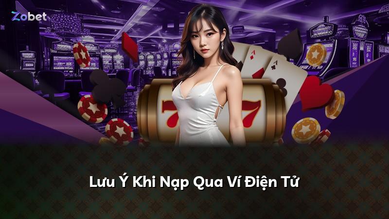 Lưu Ý Khi Nạp Qua Ví Điện Tử