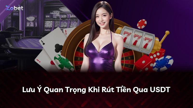 Lưu Ý Quan Trọng Khi Rút Tiền Qua USDT