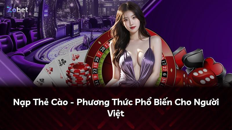 Nạp Thẻ Cào - Phương Thức Phổ Biến Cho Người Việt
