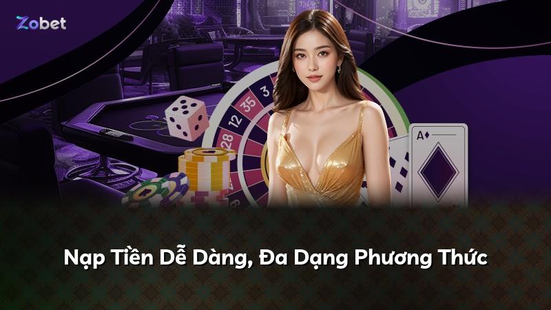 Nạp Tiền Dễ Dàng, Đa Dạng Phương Thức