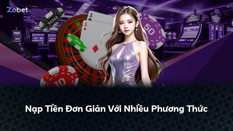 Nạp Tiền Đơn Giản Với Nhiều Phương Thức
