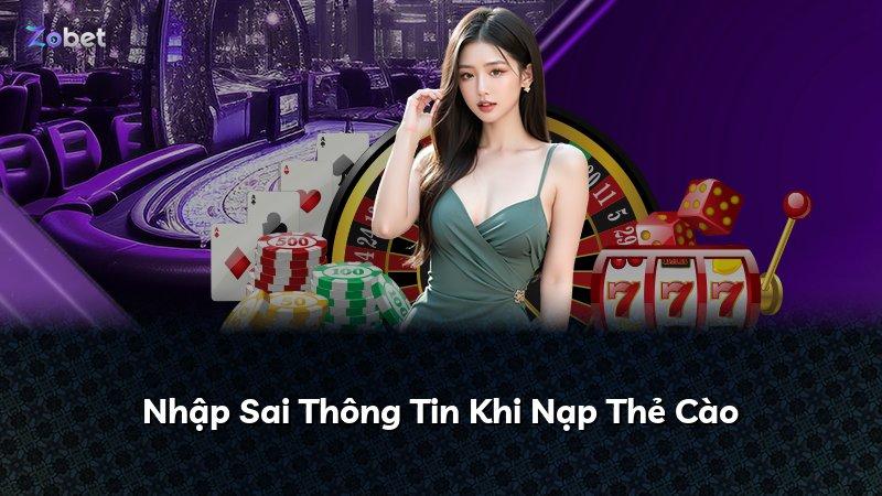 Nhập Sai Thông Tin Khi Nạp Thẻ Cào