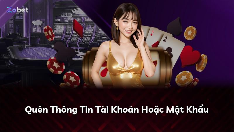 Quên Thông Tin Tài Khoản Hoặc Mật Khẩu
