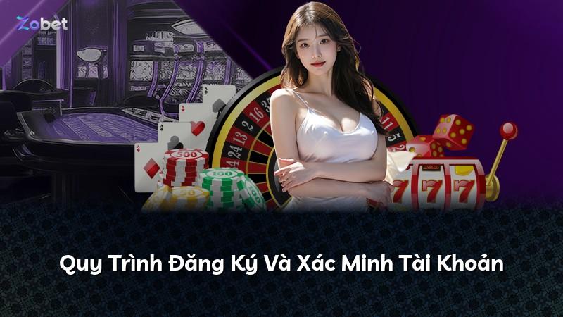 Quy Trình Đăng Ký Và Xác Minh Tài Khoản