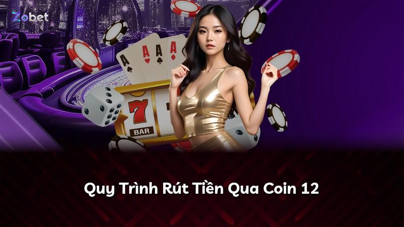 Quy Trình Rút Tiền Qua Coin 12