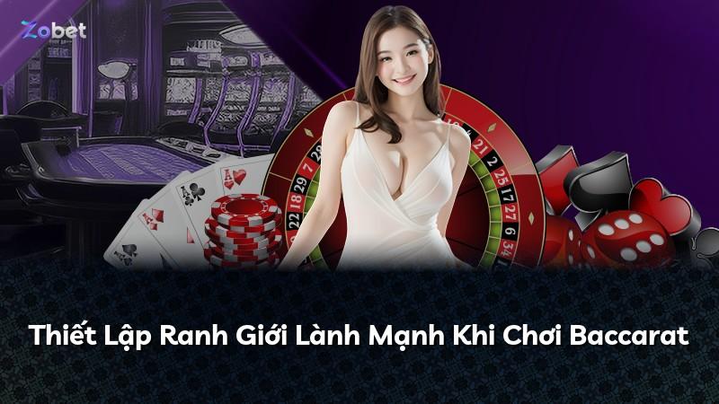Thiết Lập Ranh Giới Lành Mạnh Khi Chơi Baccarat