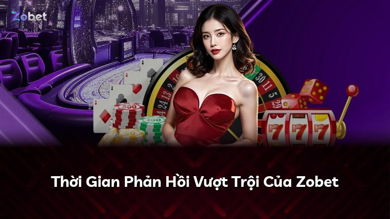 Thời Gian Phản Hồi Vượt Trội Của Zobet