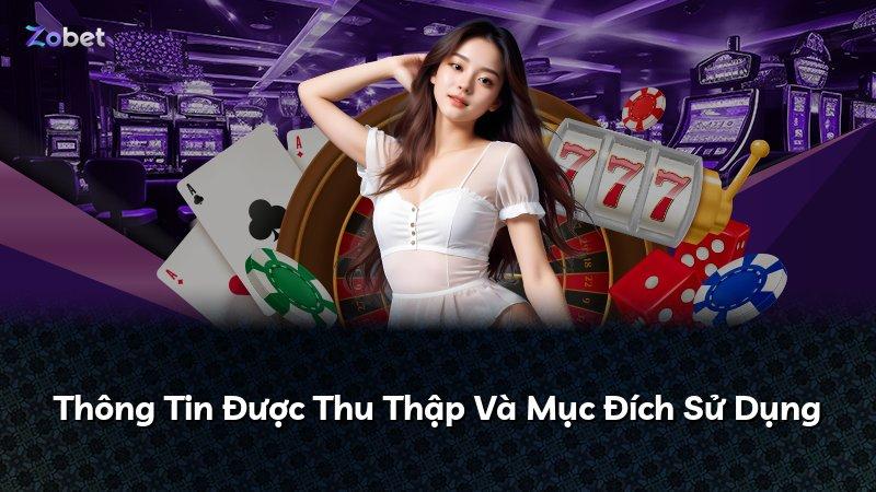 Thông Tin Được Thu Thập Và Mục Đích Sử Dụng