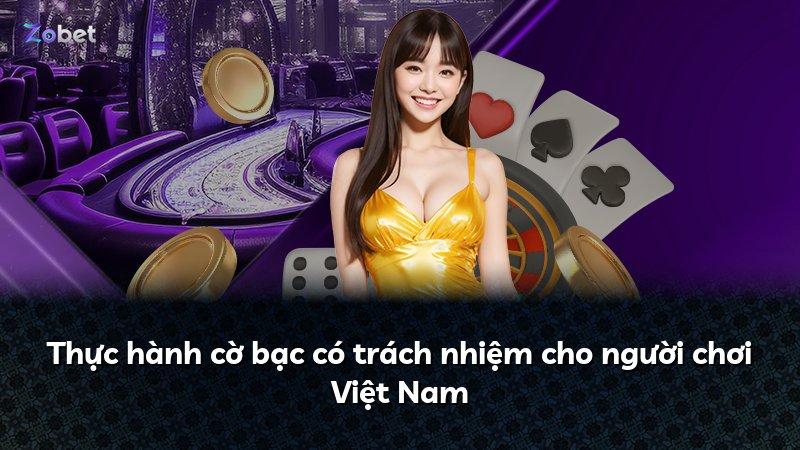 Thực hành cờ bạc có trách nhiệm cho người chơi Việt Nam