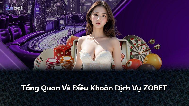 Tổng Quan Về Điều Khoản Dịch Vụ ZOBET