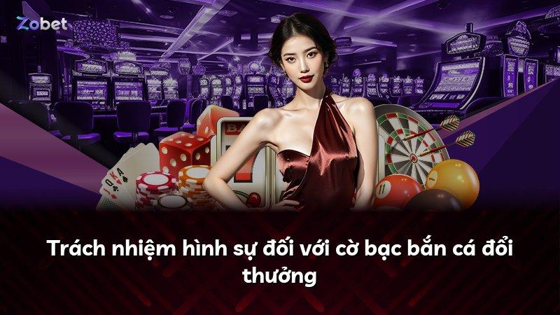 Trách nhiệm hình sự đối với cờ bạc bắn cá đổi thưởng