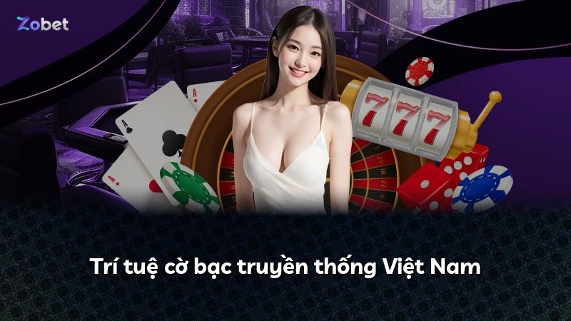 Trí tuệ cờ bạc truyền thống Việt Nam