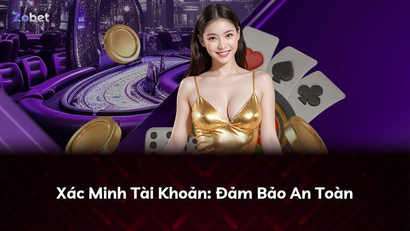 Xác Minh Tài Khoản: Đảm Bảo An Toàn