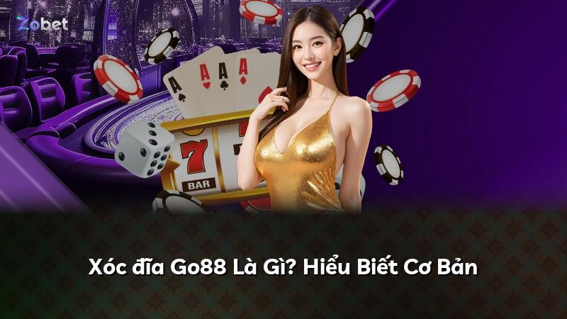 Xóc đĩa Go88 Là Gì? Hiểu Biết Cơ Bản
