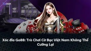 Xóc đĩa Go88: Trò Chơi Cờ Bạc Việt Nam Không Thể Cưỡng Lại